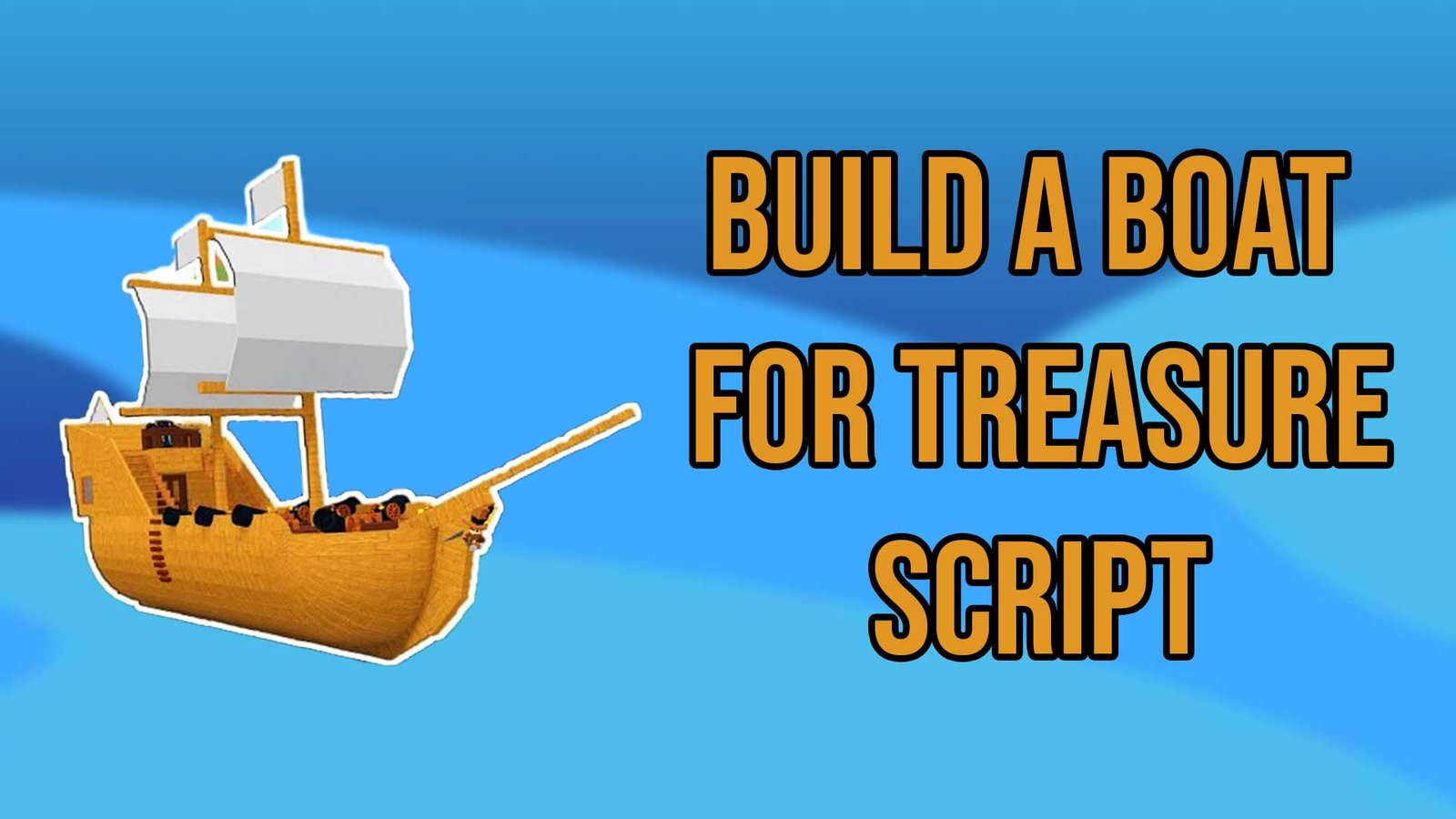 Build a Boat for Treasure Script